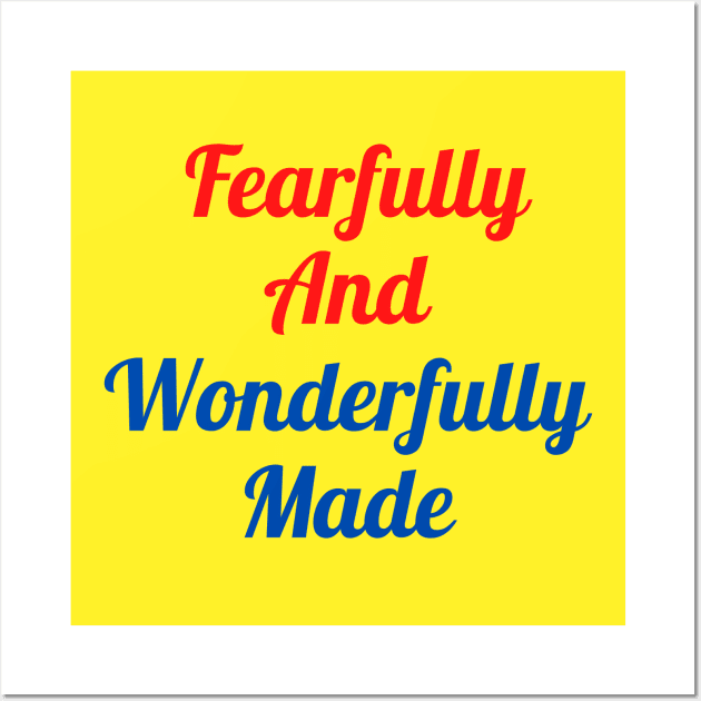 Fearfully And Wonderfully Made Wall Art by Prayingwarrior